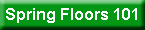 Spring Floors 101