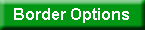 Border Options